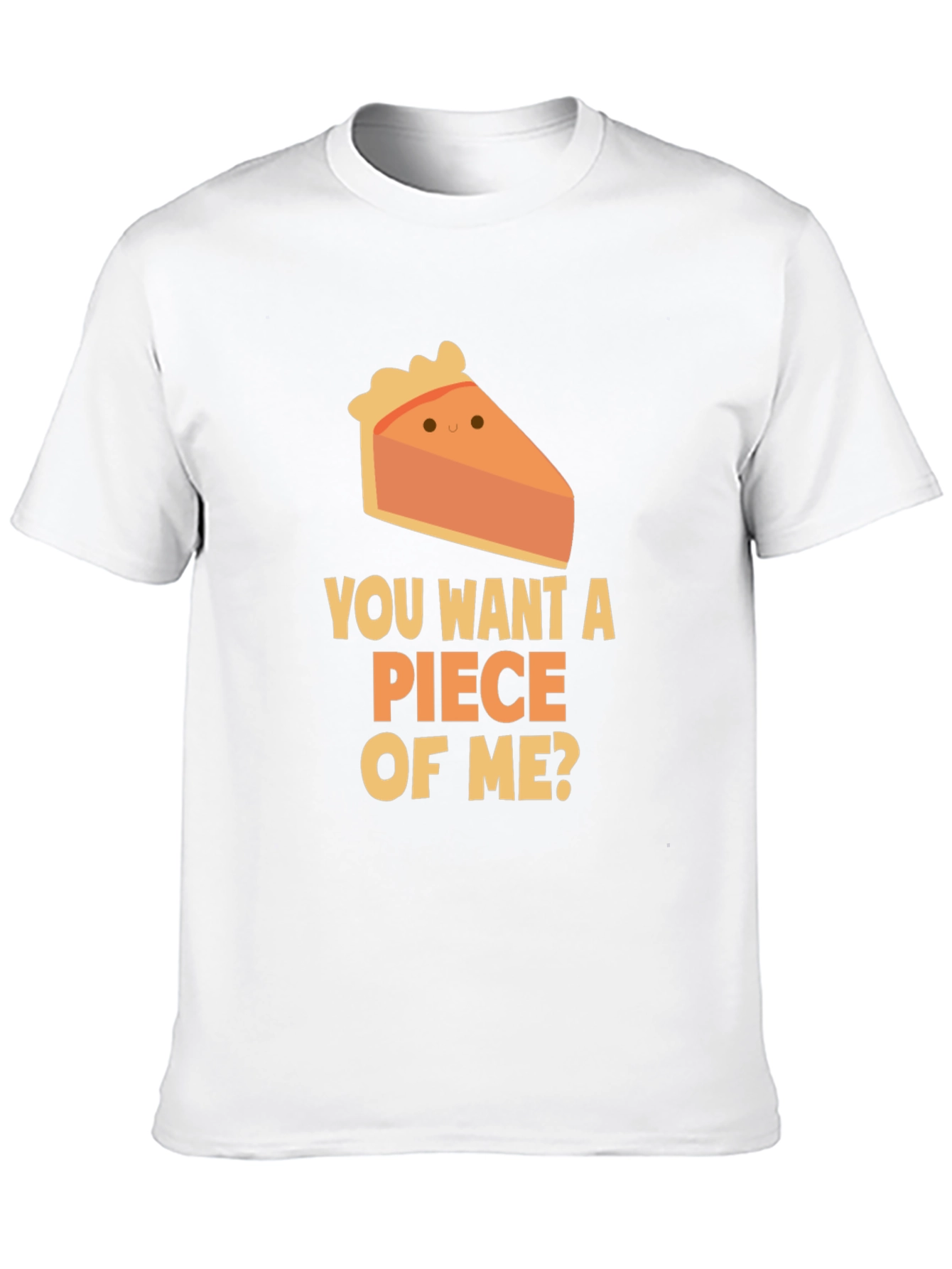 Want a Piece of Me? Pie Slice T-Shirt