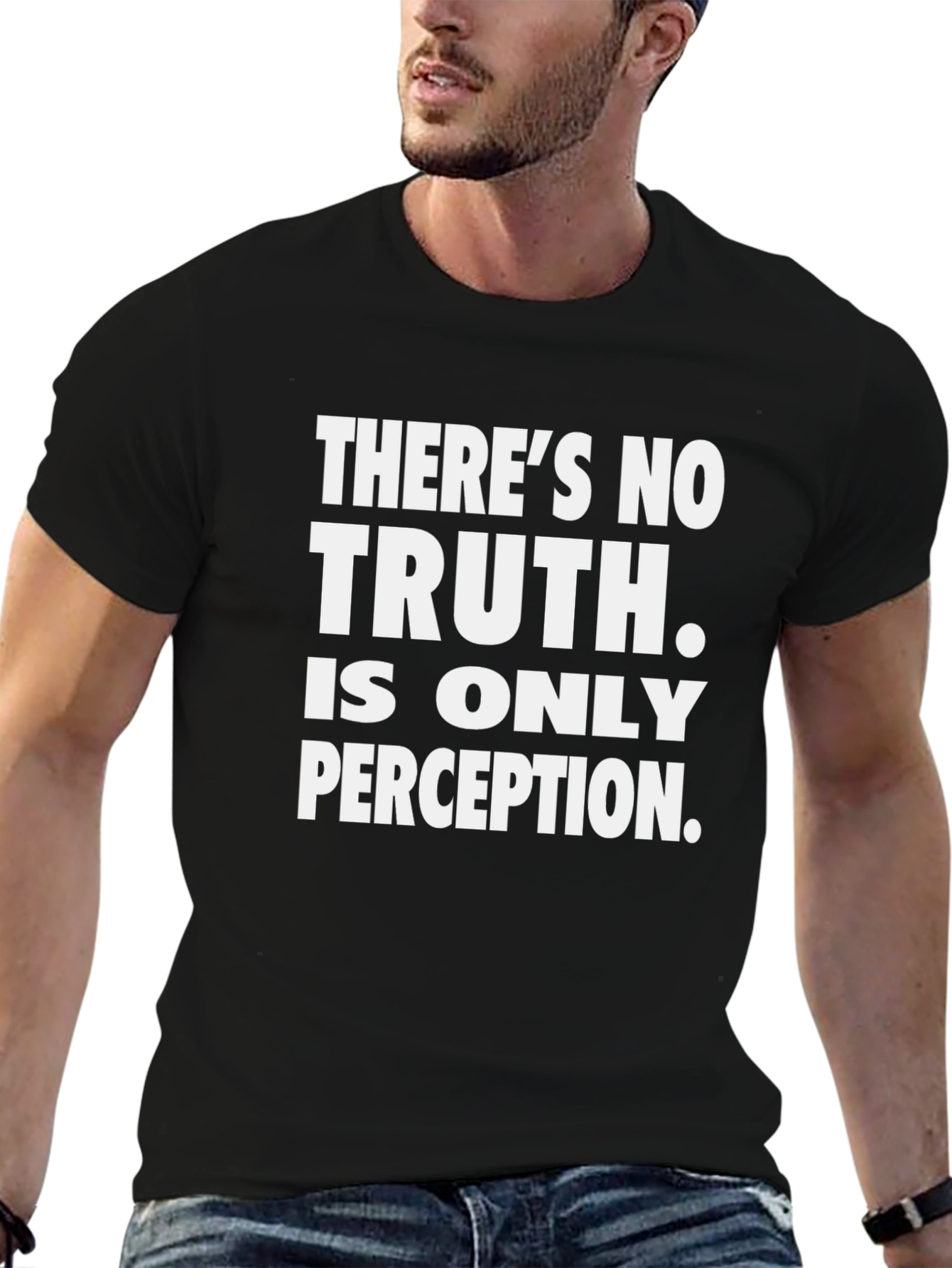 Theres No Truth Tee - Perception Matters