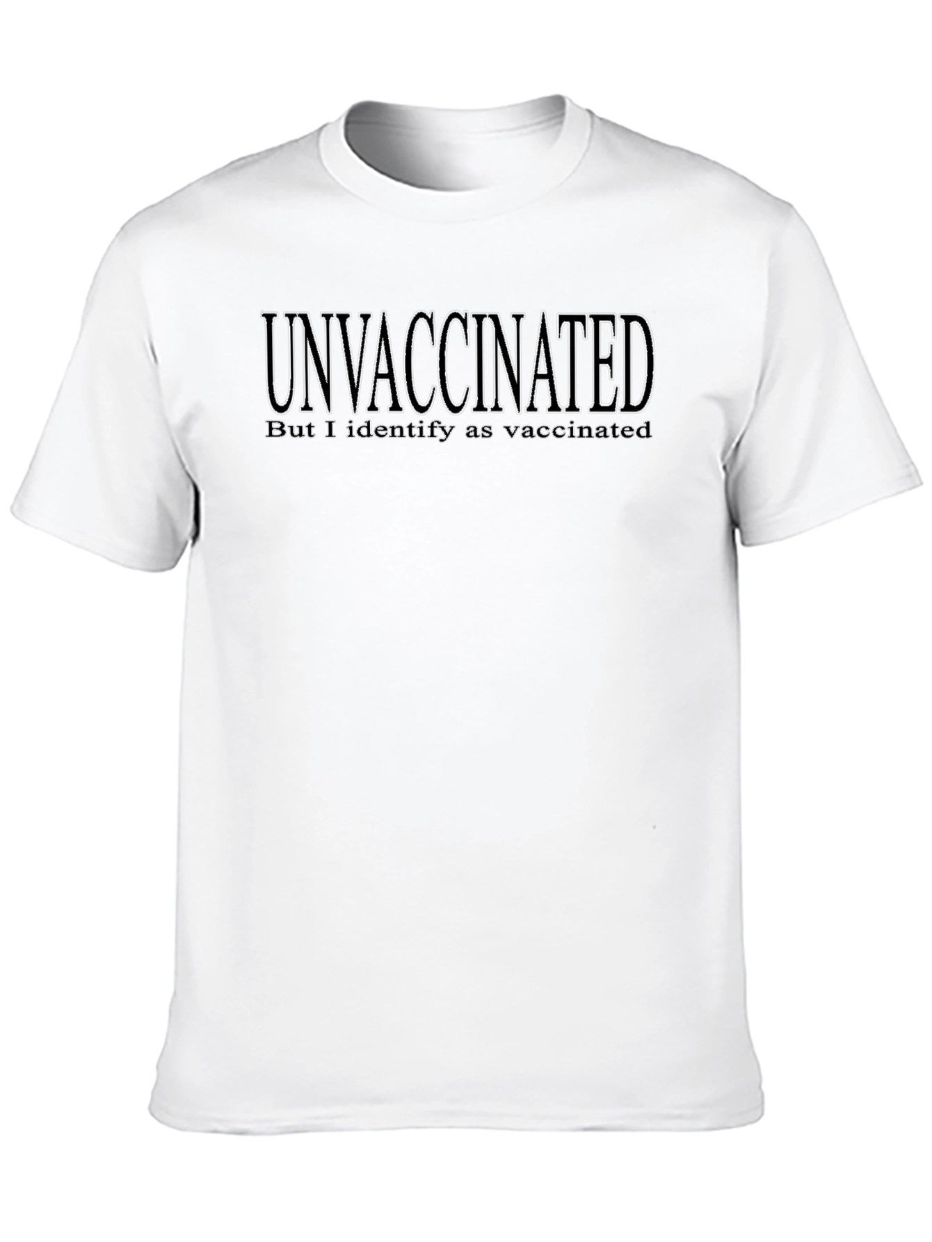 Unvaccinated T-Shirt - Identify as Vaccinated Funny Tee