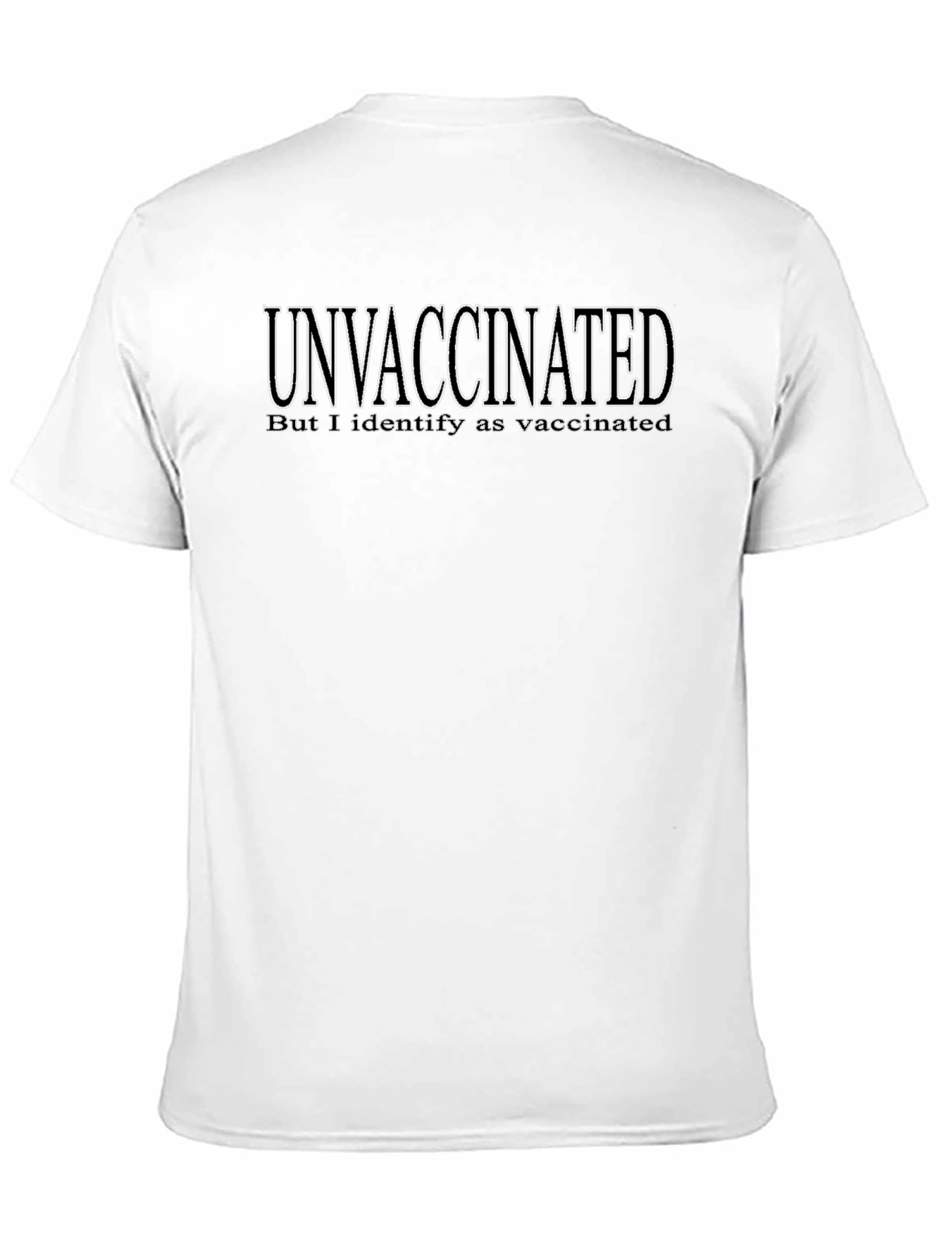 Unvaccinated T-Shirt - Identify as Vaccinated Funny Tee