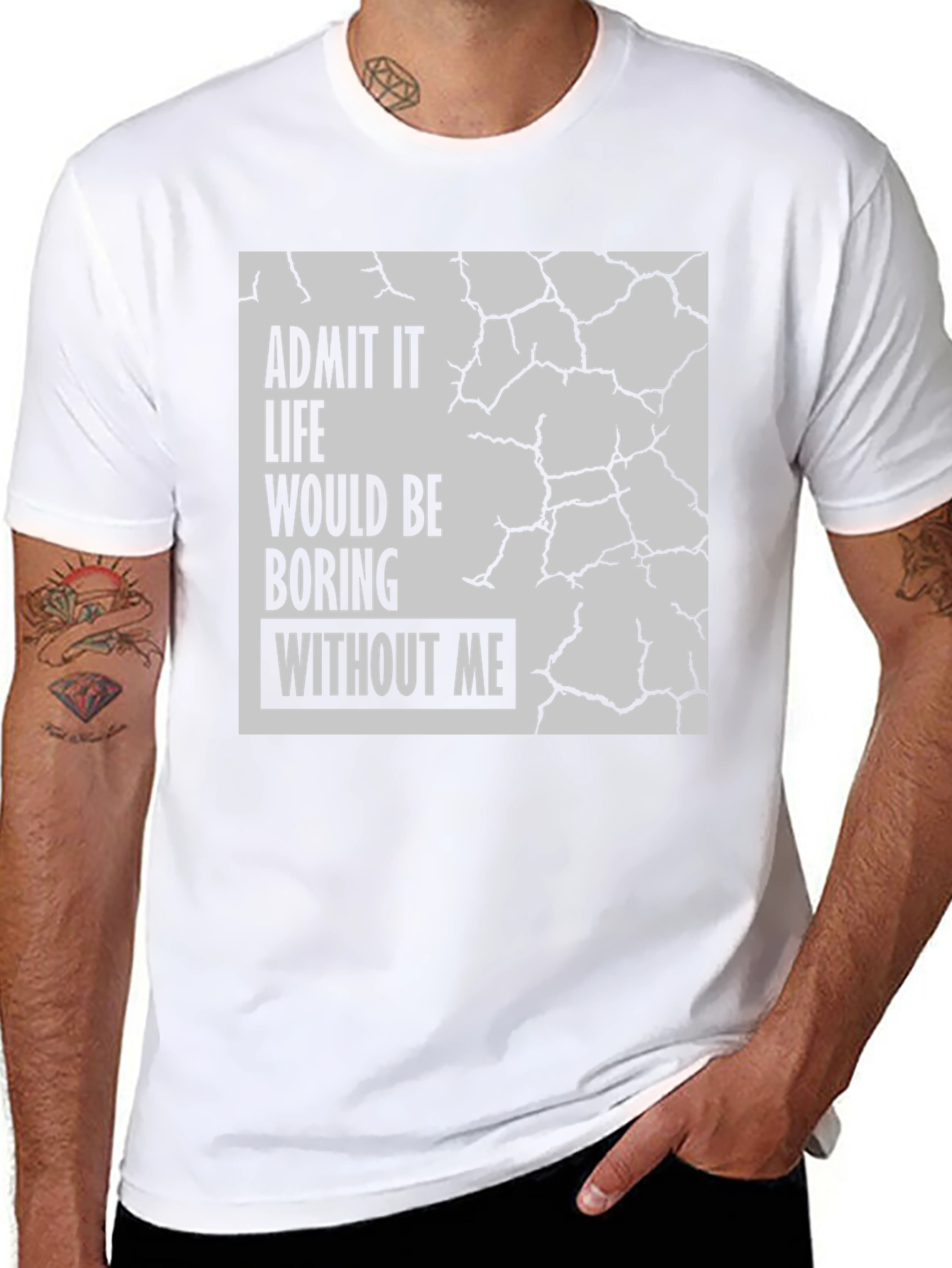 Admit It Life Would Be Boring T-Shirt