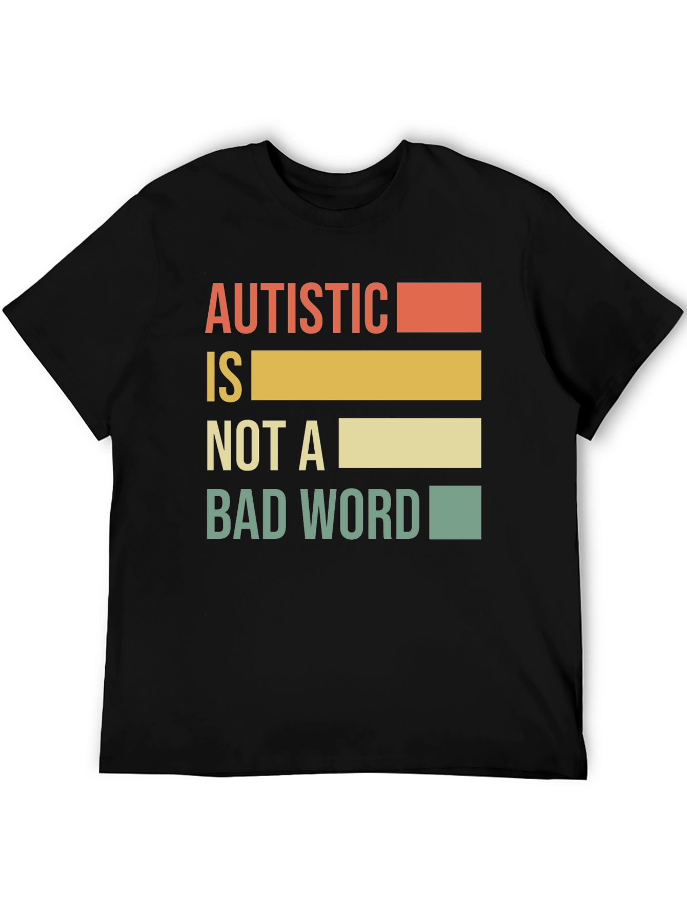 Autistic Is Not A Bad Word Tee