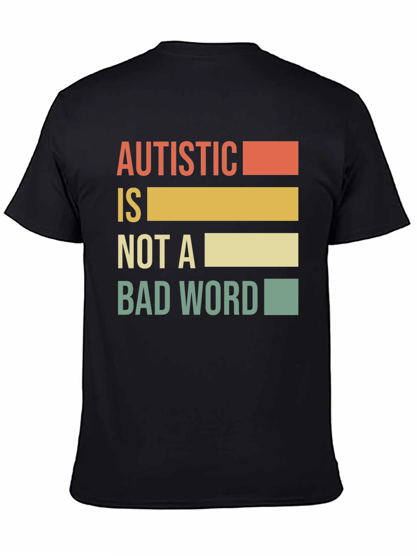 Autistic Is Not A Bad Word Tee