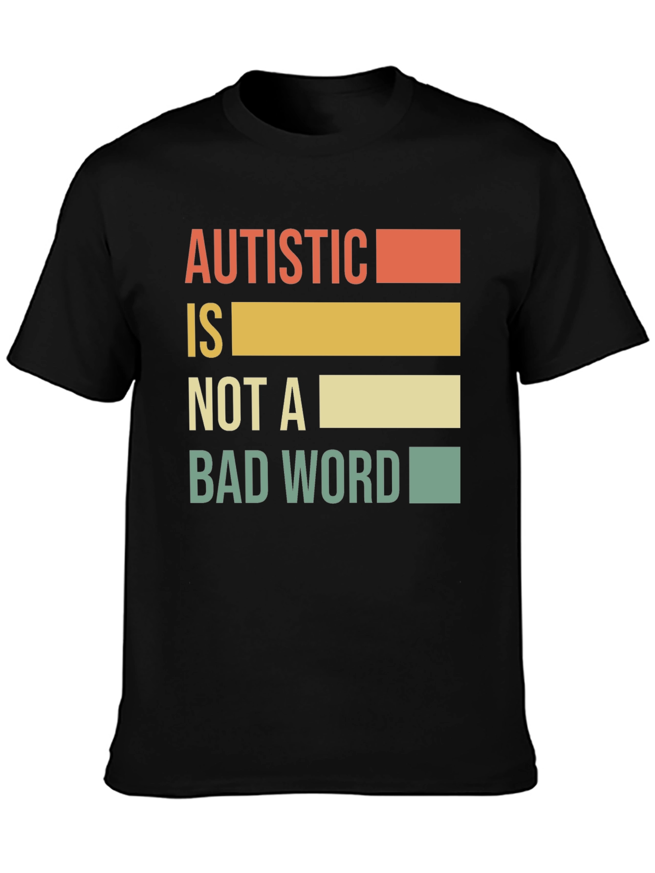 Autistic Is Not A Bad Word Tee