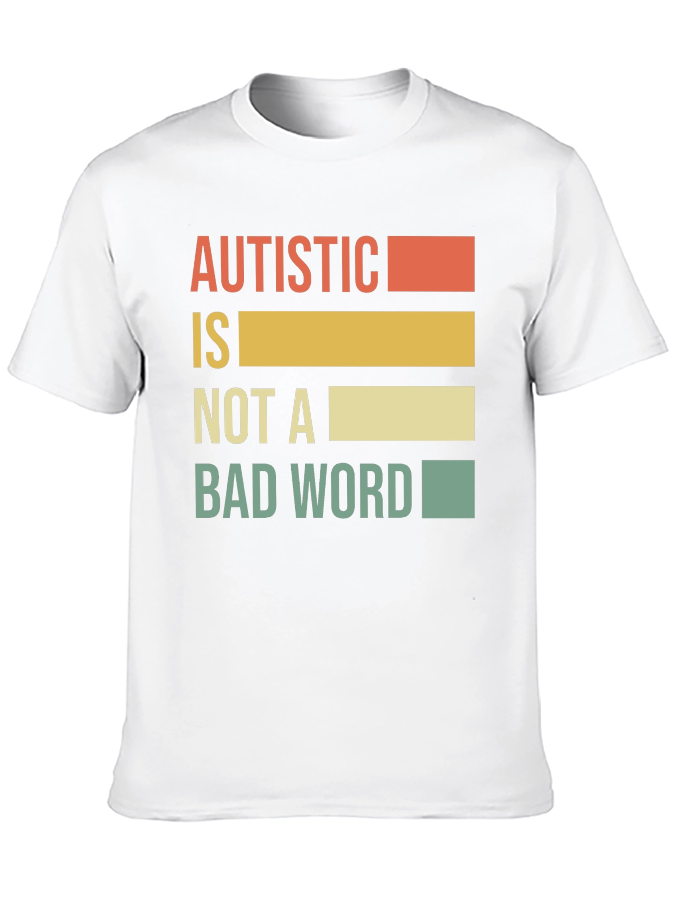 Autistic Is Not A Bad Word Tee