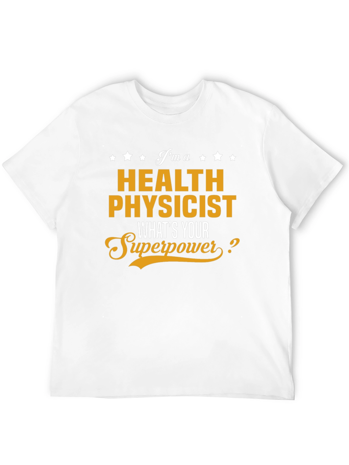 Health Physicist Superpower Tee