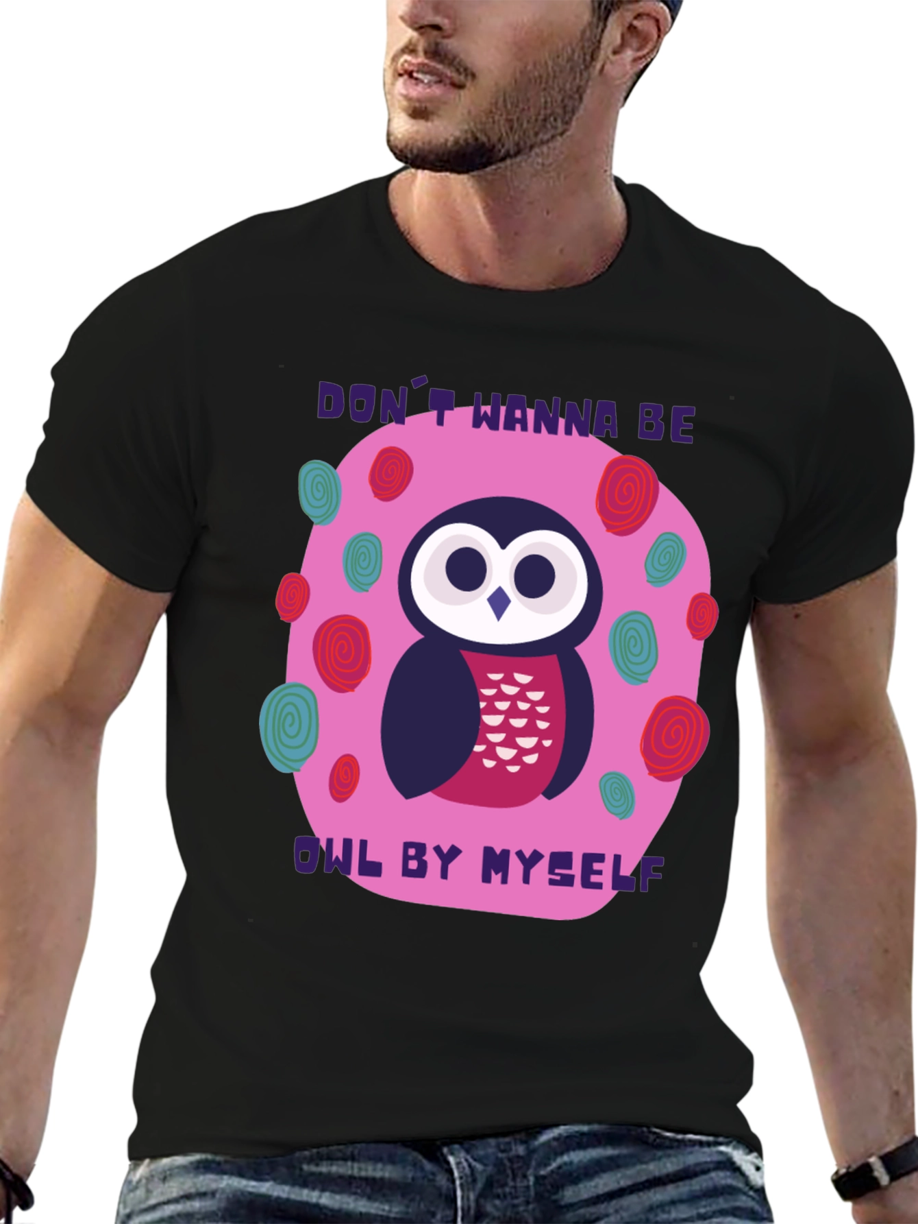 Dont Wanna Be Owl By Myself T-Shirt