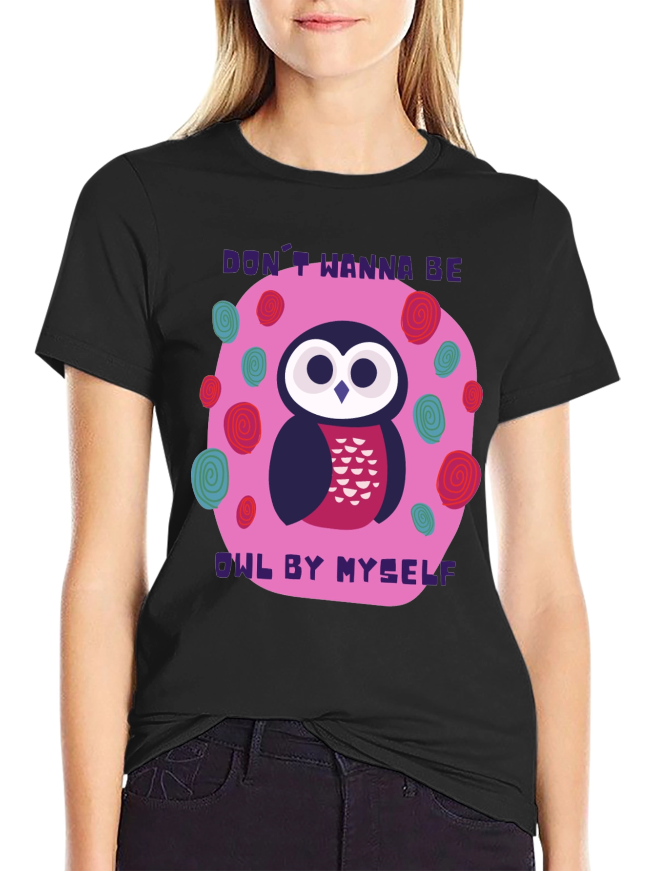 Dont Wanna Be Owl By Myself T-Shirt