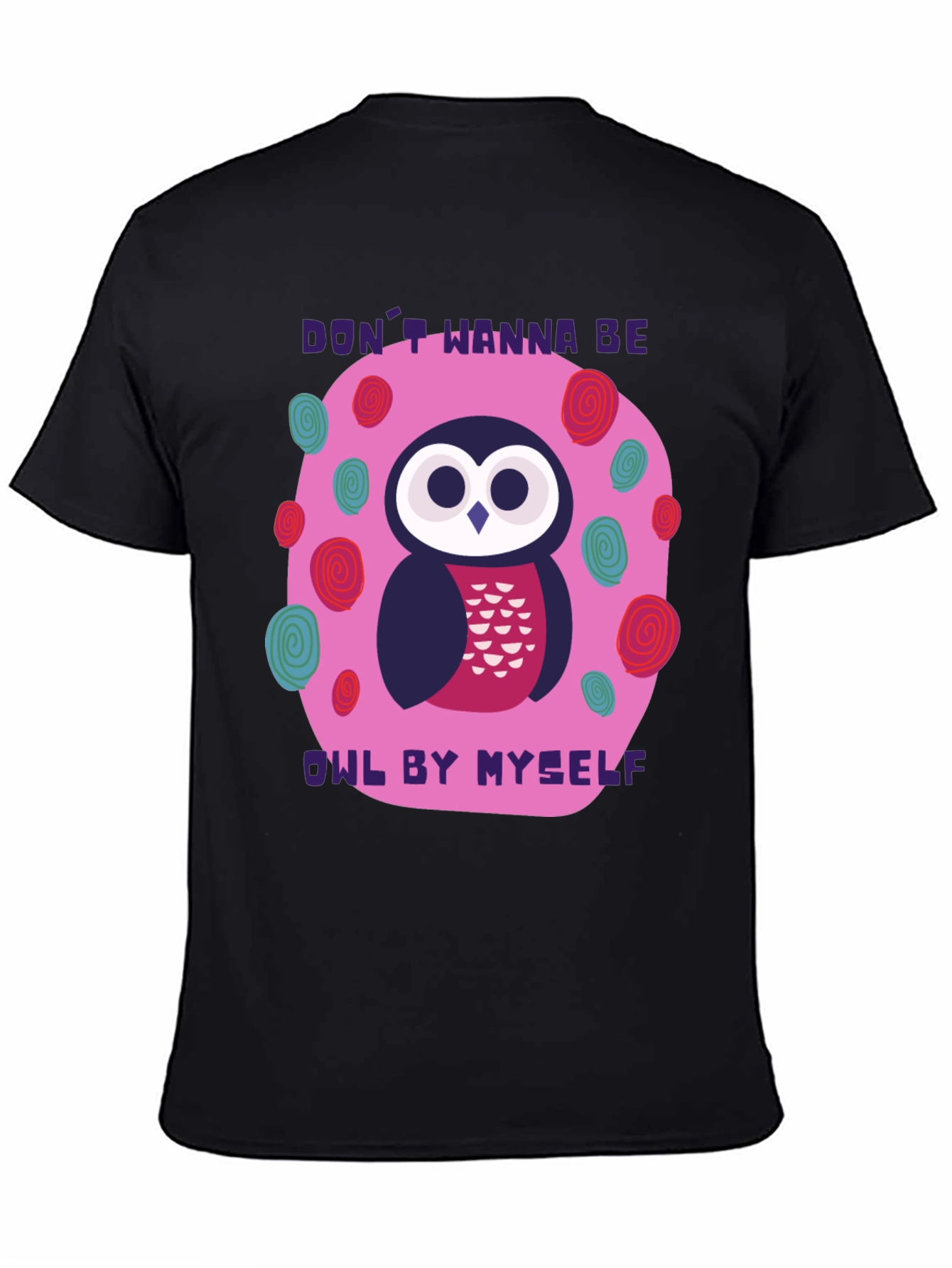 Dont Wanna Be Owl By Myself T-Shirt