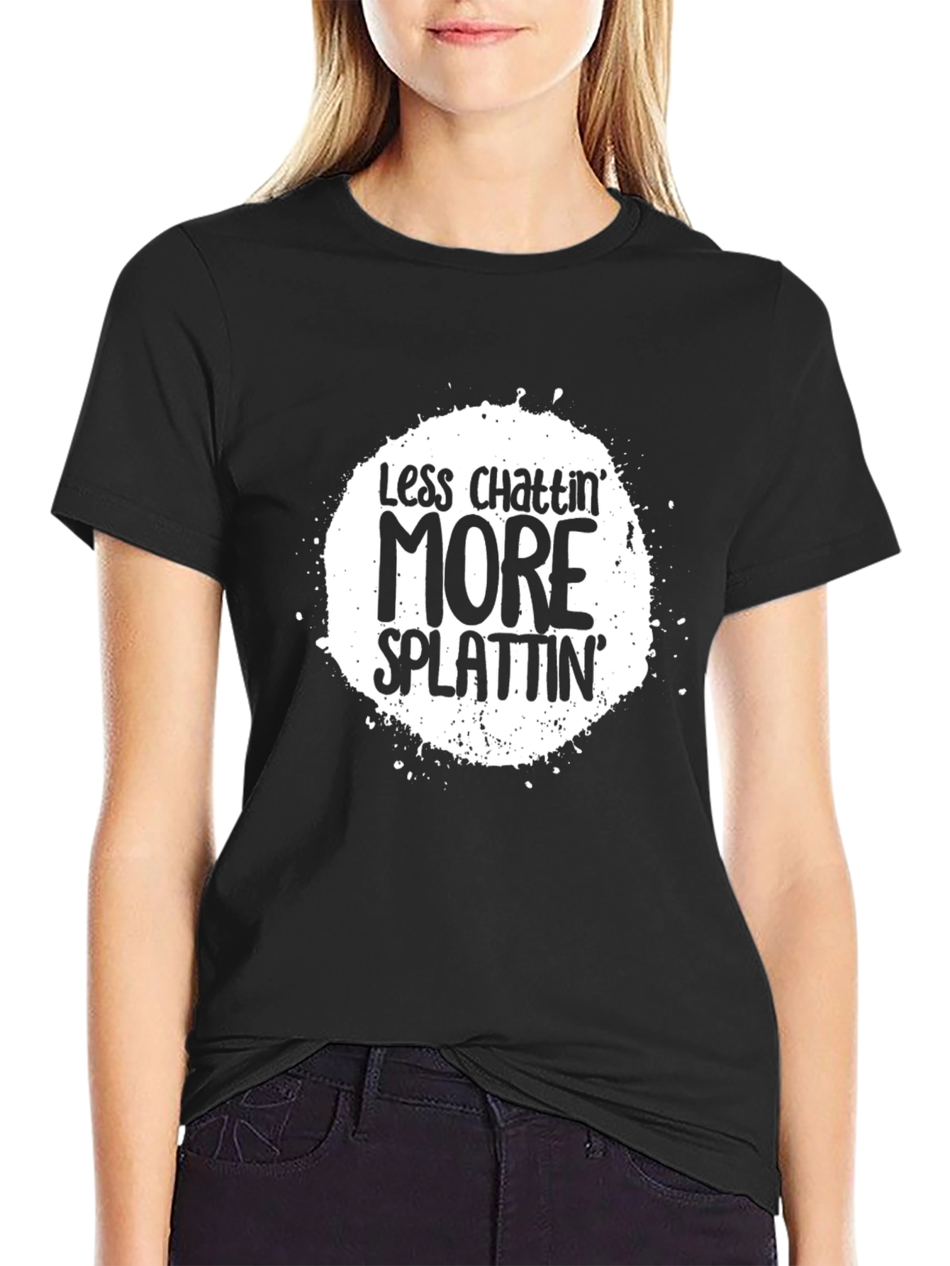 Less Chattin More Splattin Graphic Tee