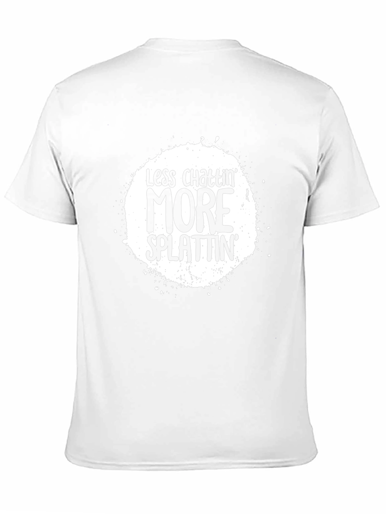 Less Chattin More Splattin Graphic Tee