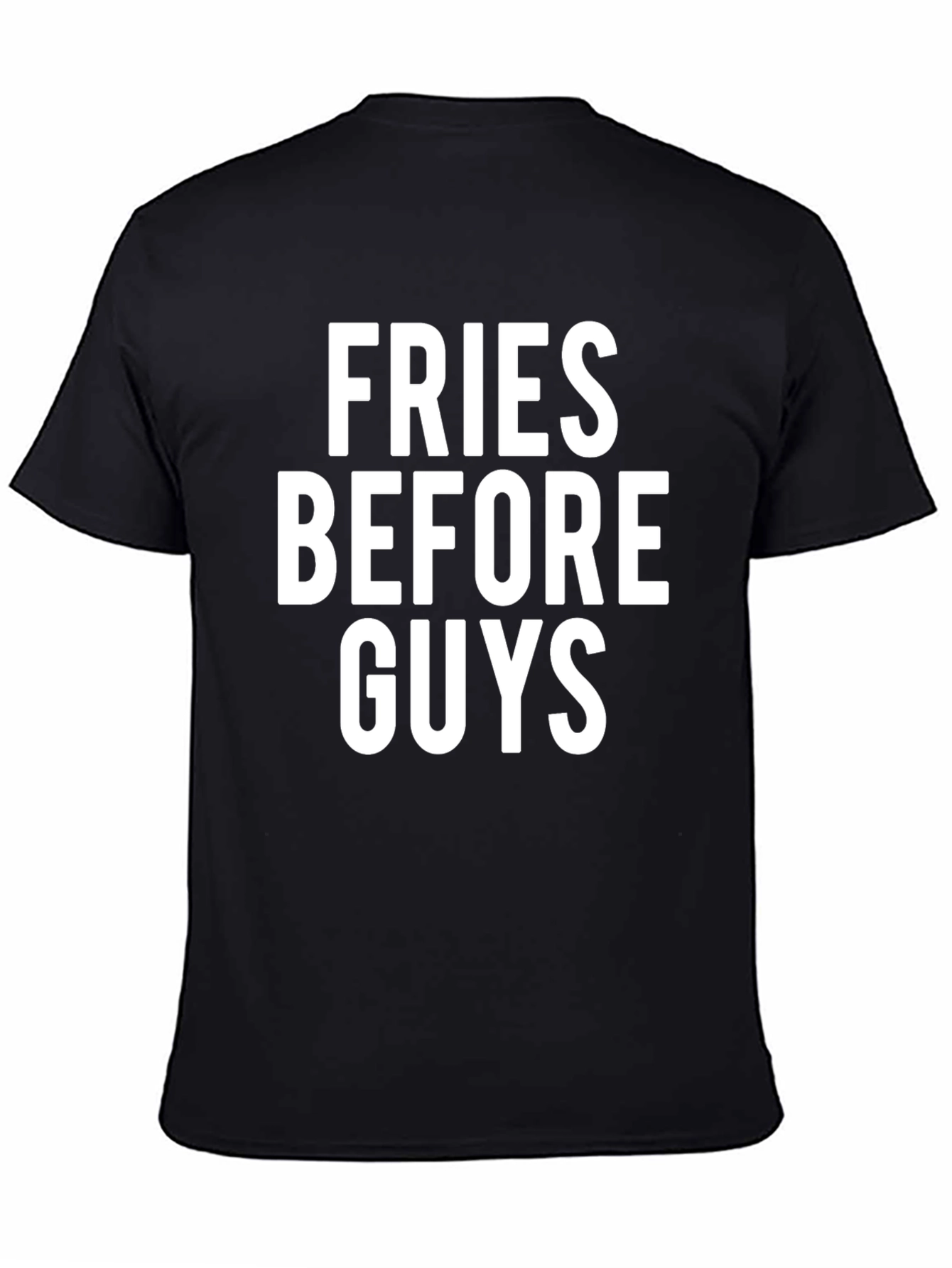 Fries Before Guys T-Shirt | Foodie Tee