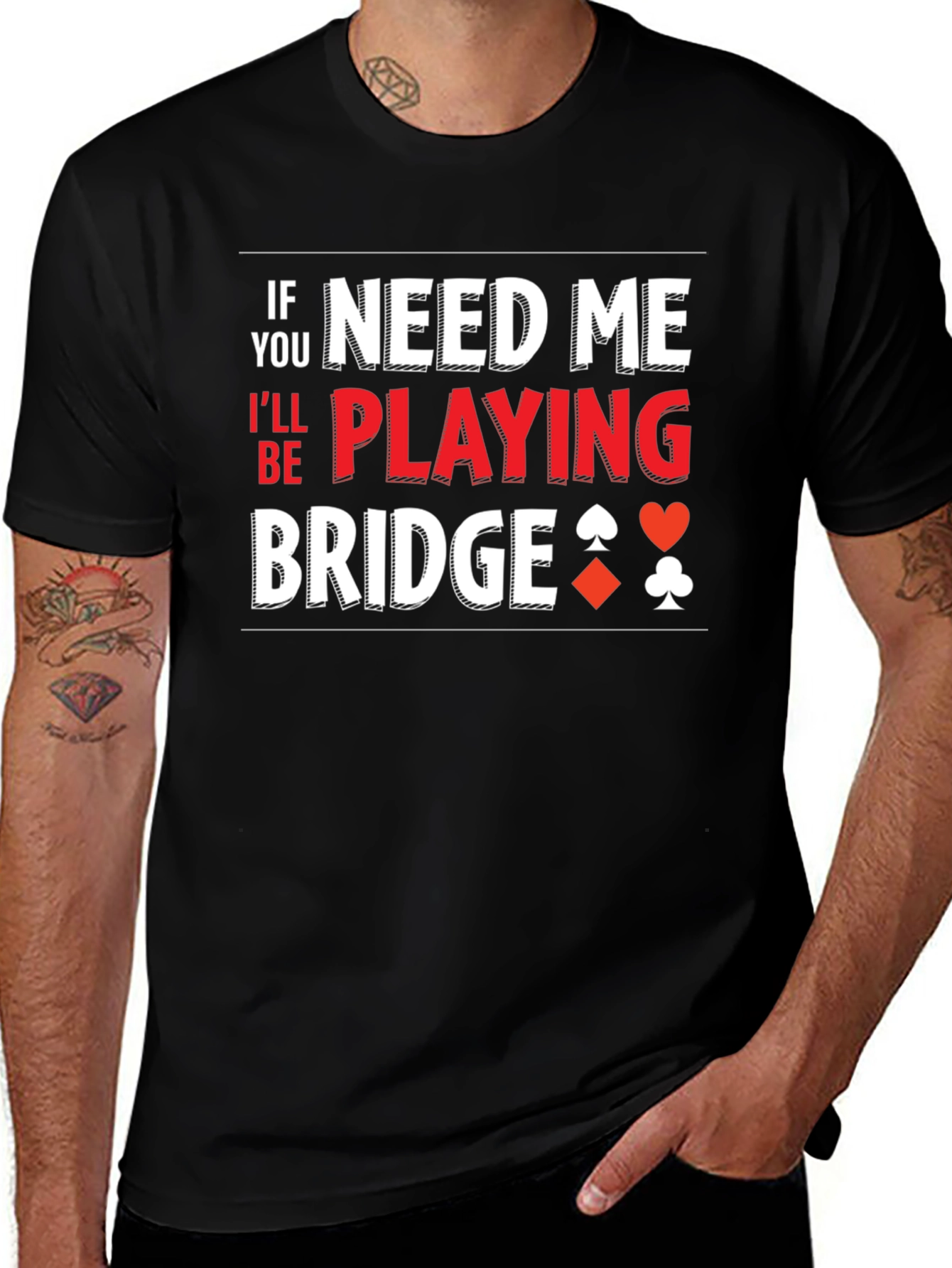 Need Me Playing Bridge T-Shirt