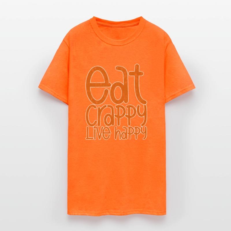 Eat Crappy Live Happy 3