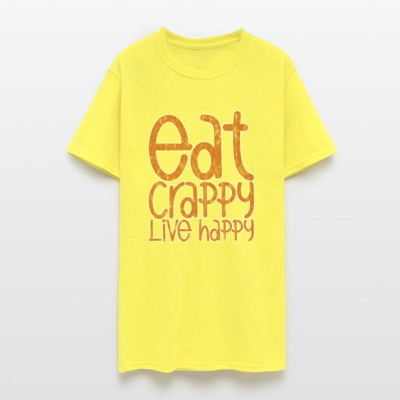 Eat Crappy Live Happy 3