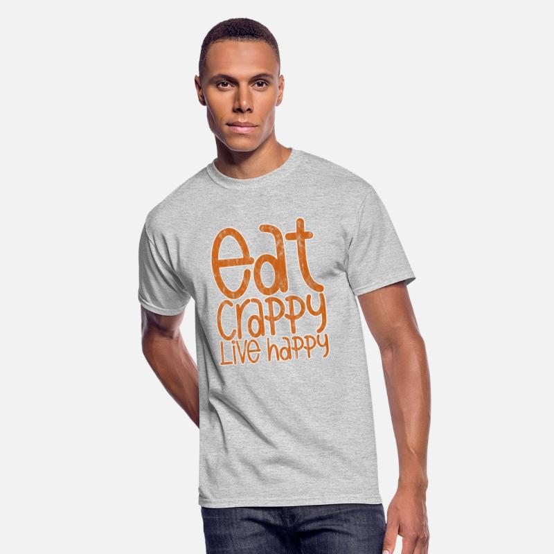 Eat Crappy Live Happy 3