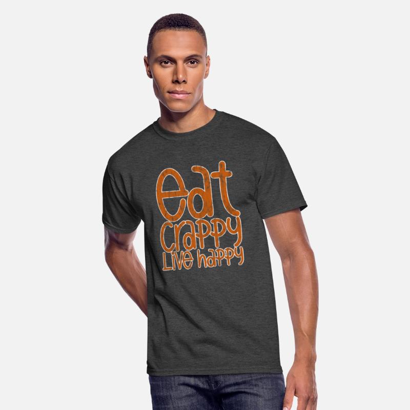 Eat Crappy Live Happy 3