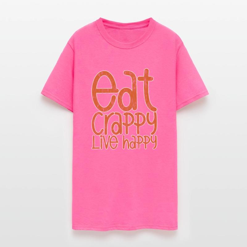Eat Crappy Live Happy 3