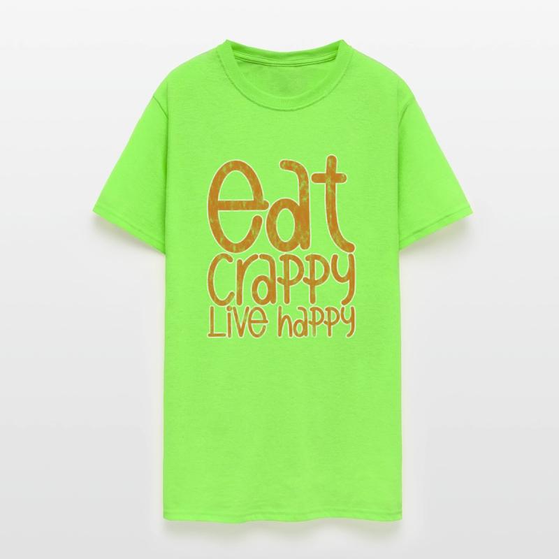 Eat Crappy Live Happy 3