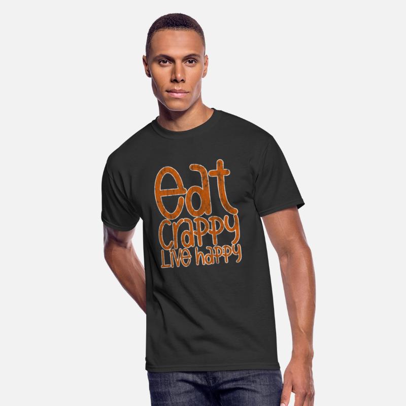 Eat Crappy Live Happy 3