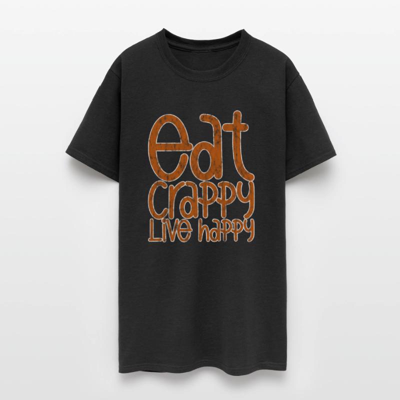 Eat Crappy Live Happy 3