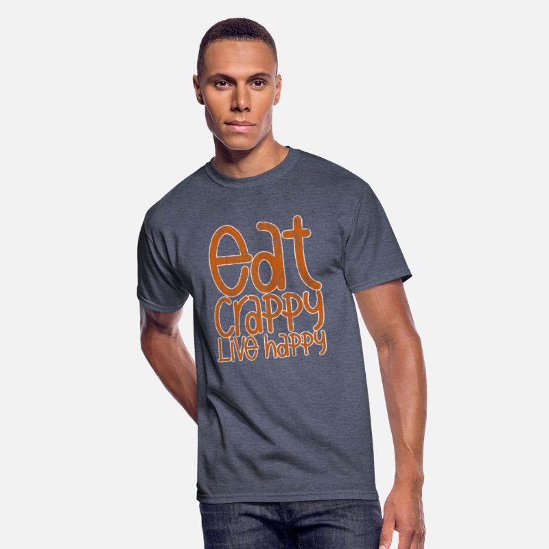 Eat Crappy Live Happy 3
