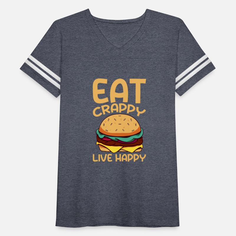 Eat Crappy Live Happy 4