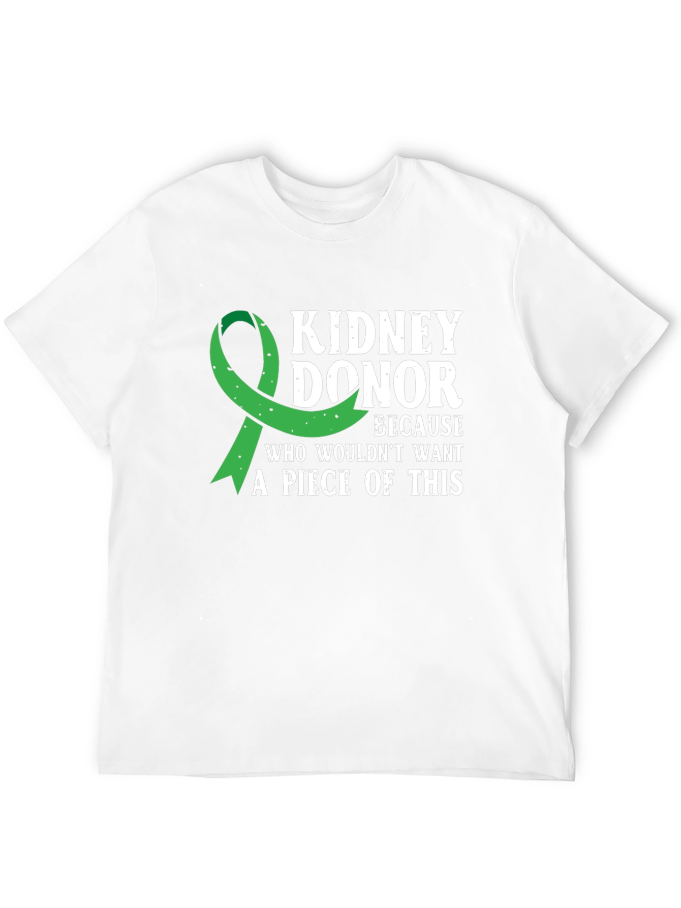 Kidney Donor T-Shirt: A Piece of This!