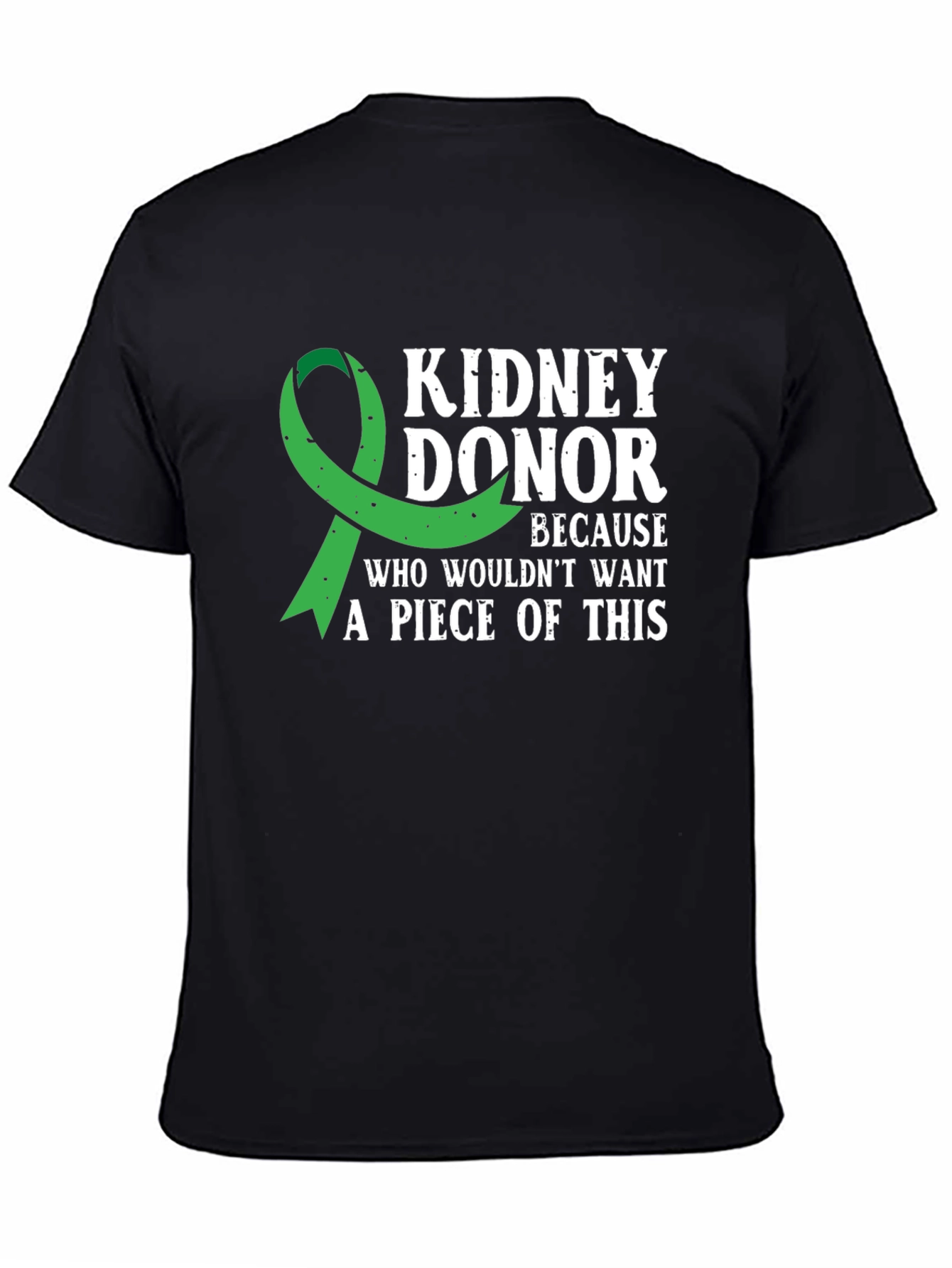 Kidney Donor T-Shirt: A Piece of This!