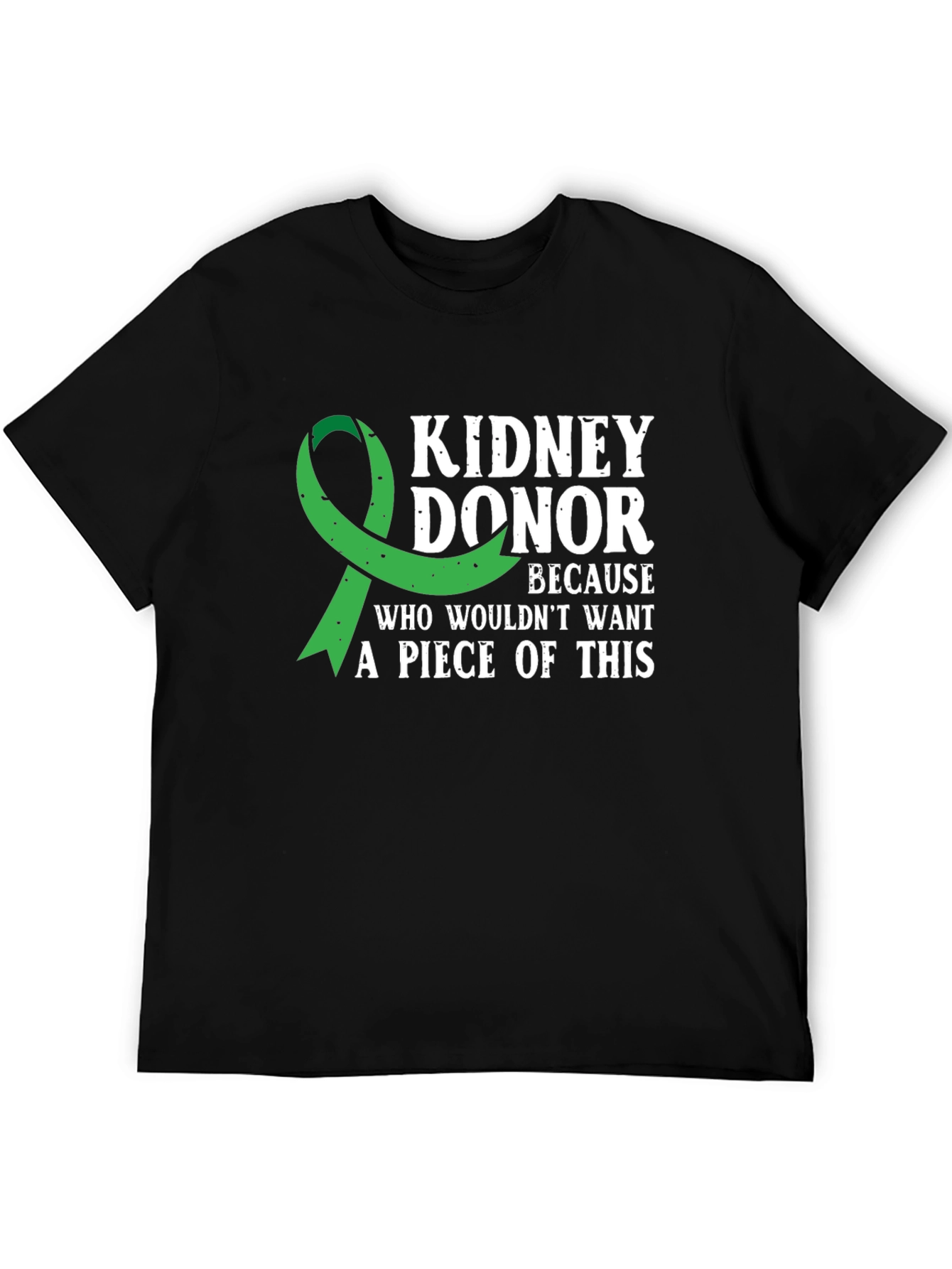 Kidney Donor T-Shirt: A Piece of This!