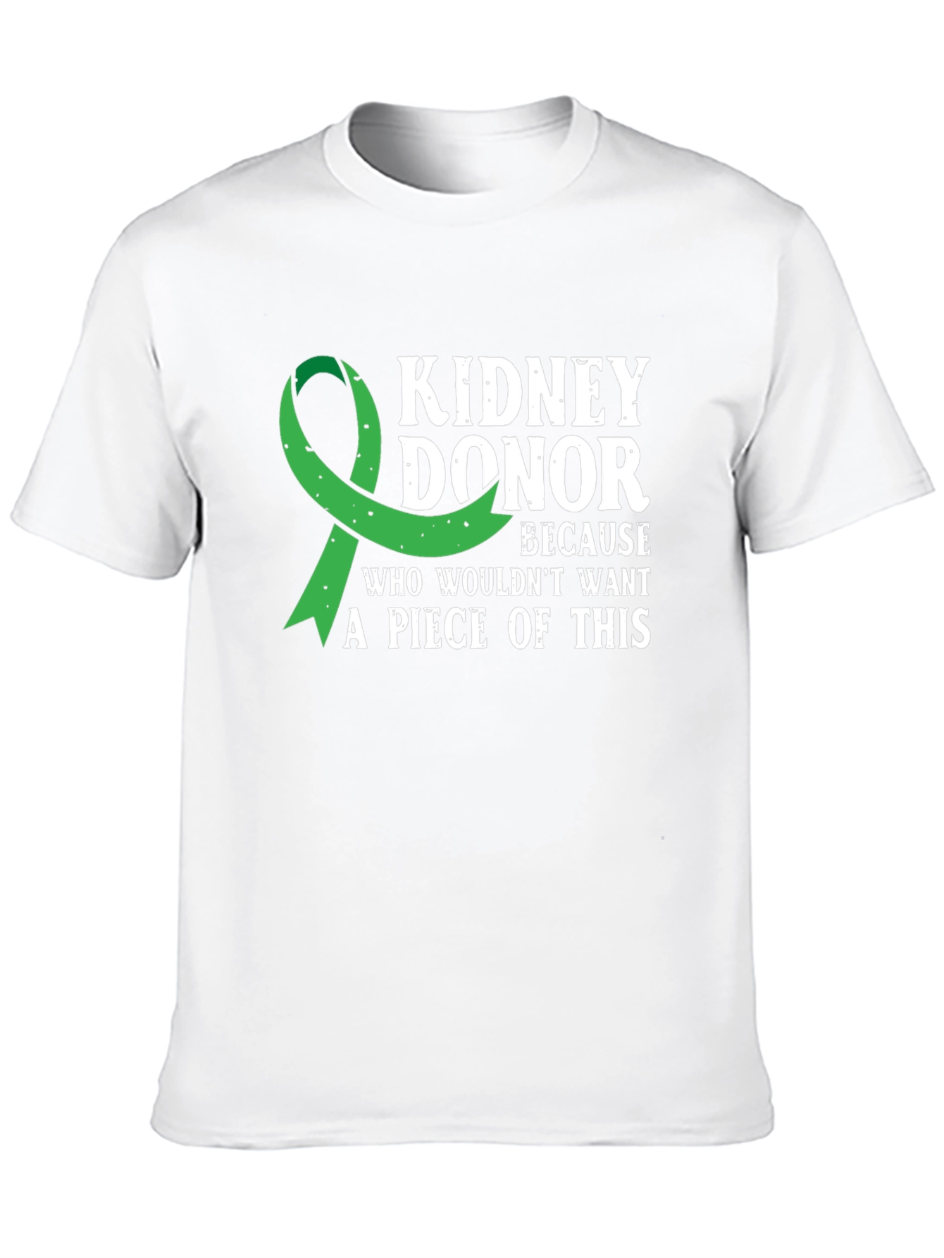 Kidney Donor T-Shirt: A Piece of This!