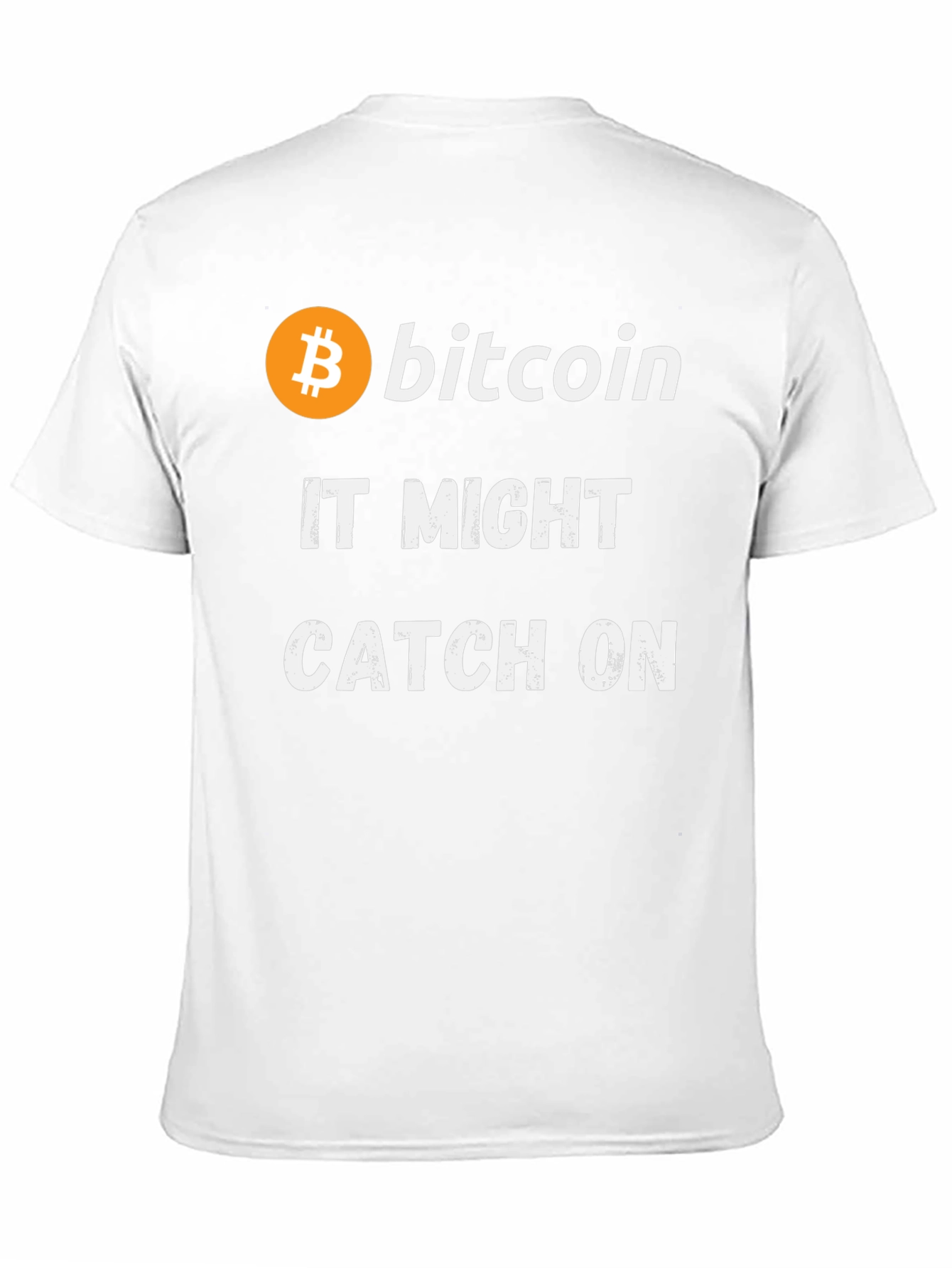 Bitcoin It Might Catch On Black T-Shirt