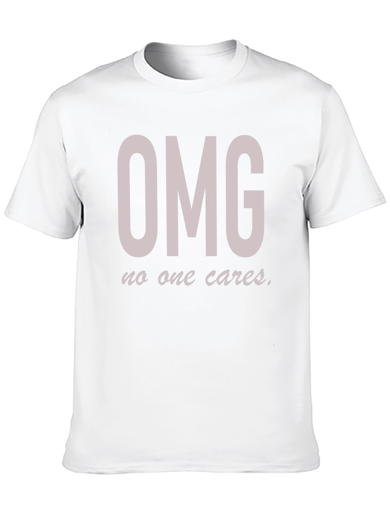 OMG No One Cares Funny Graphic Tee