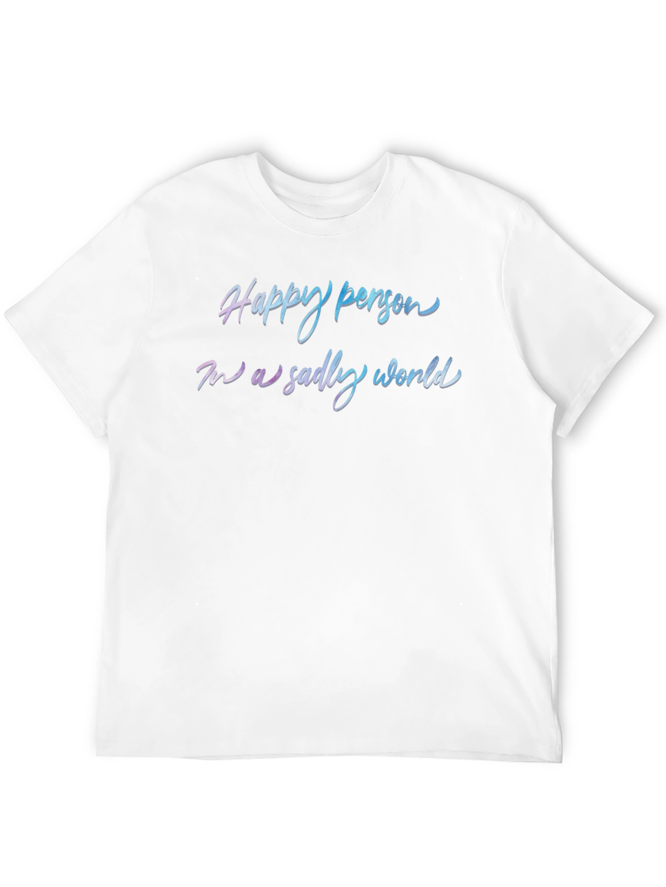 Happy Person T-Shirt - Trendy Slogan Tee