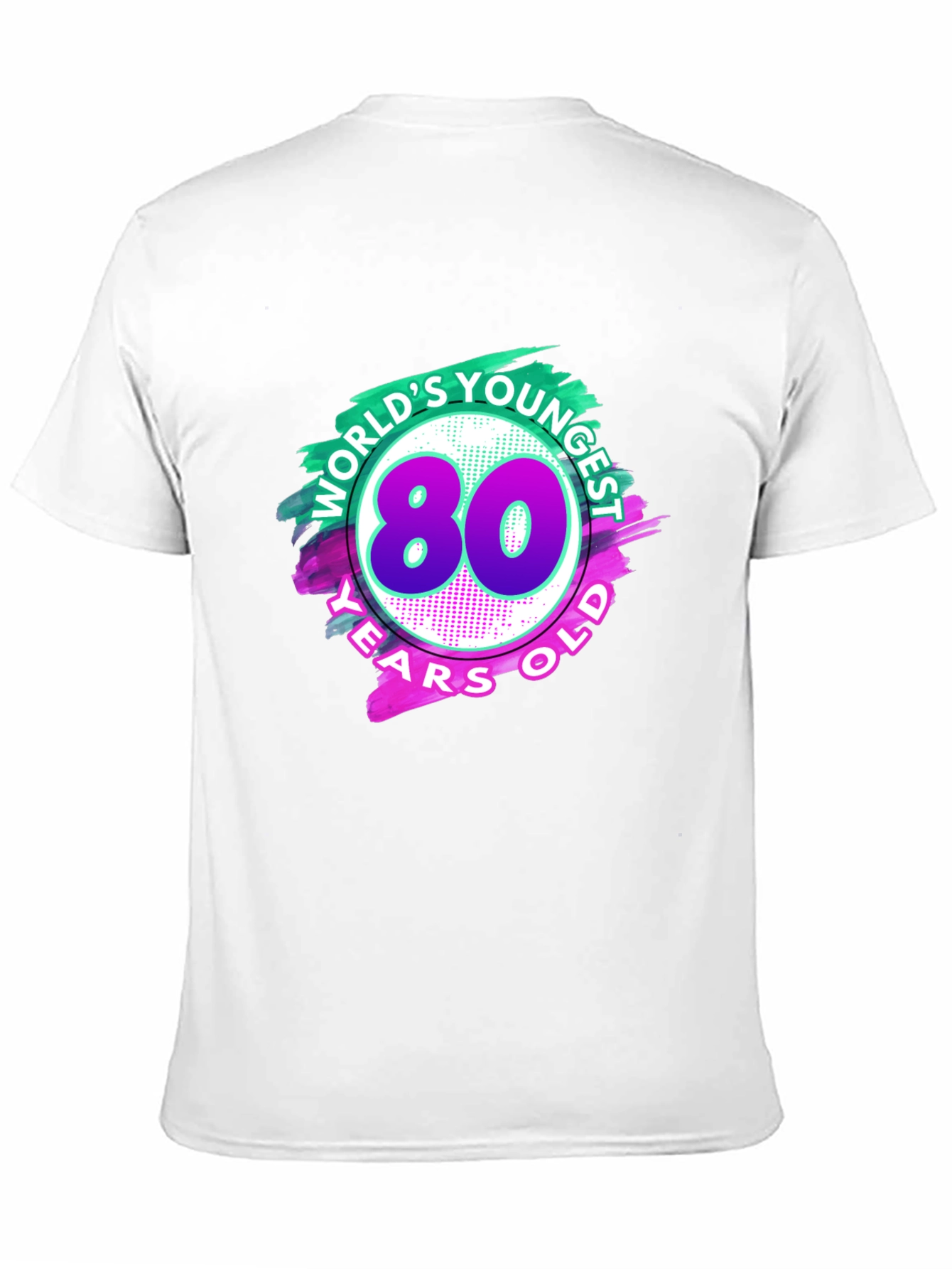 Worlds Youngest 80 Year Old T-Shirt