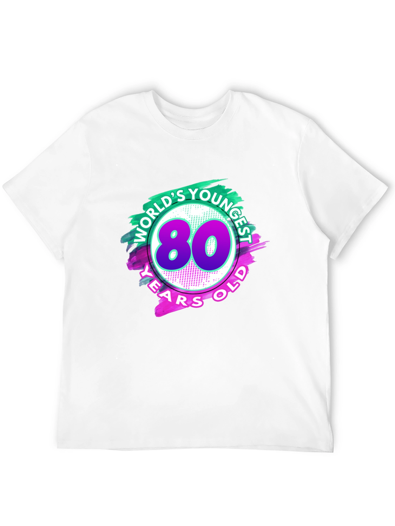 Worlds Youngest 80 Year Old T-Shirt