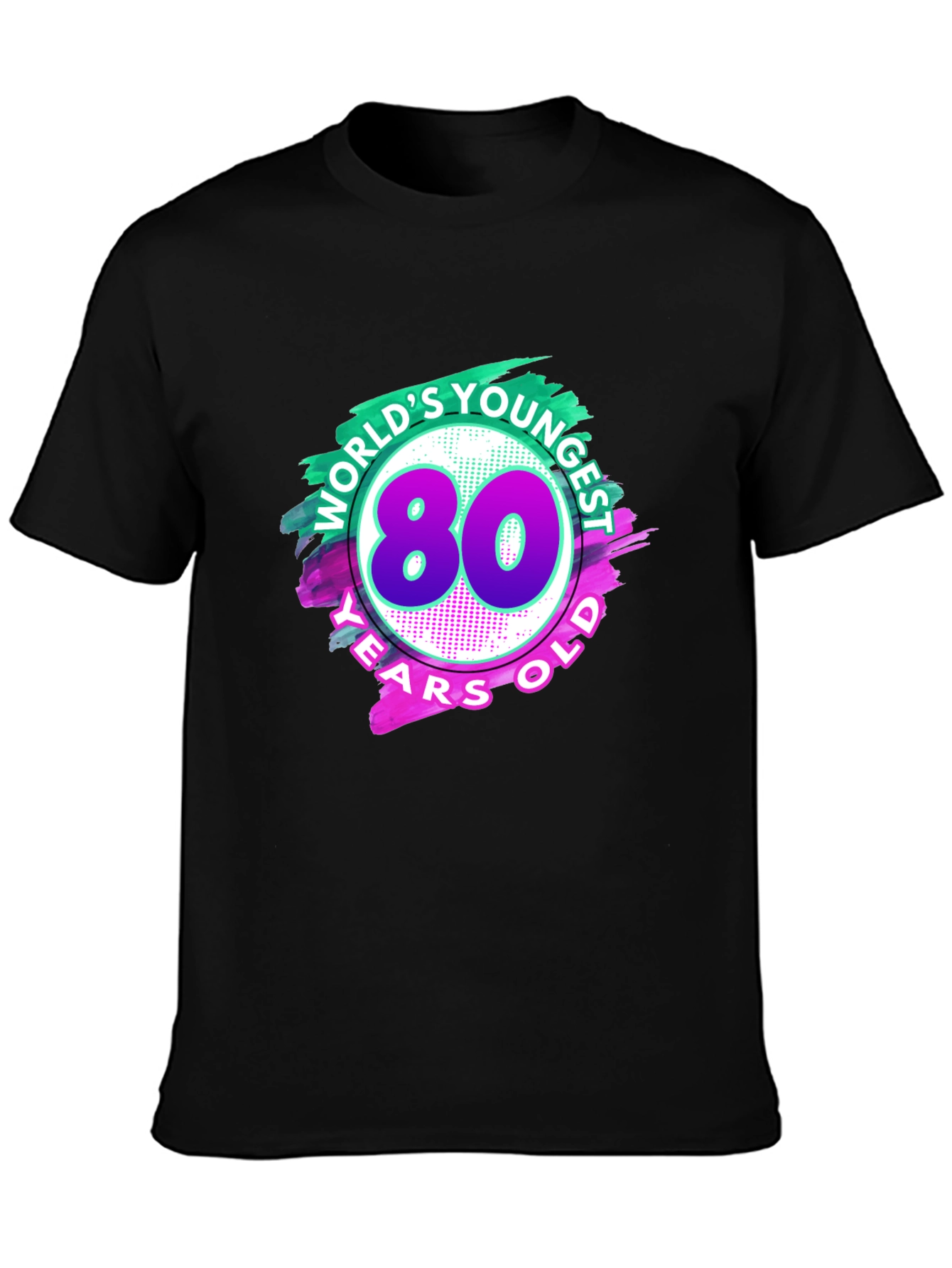 Worlds Youngest 80 Year Old T-Shirt