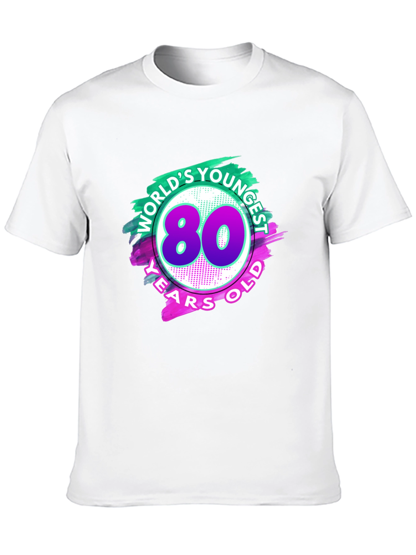 Worlds Youngest 80 Year Old T-Shirt