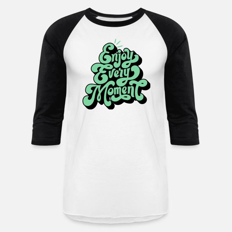 Embrace Life: Enjoy Every Moment Tee