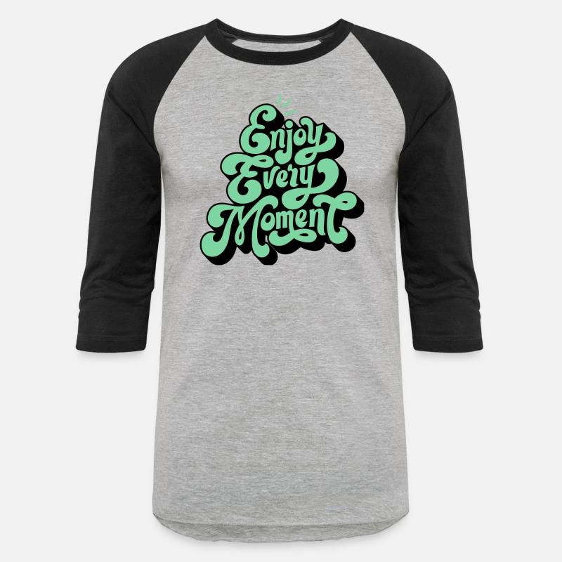 Embrace Life: Enjoy Every Moment Tee