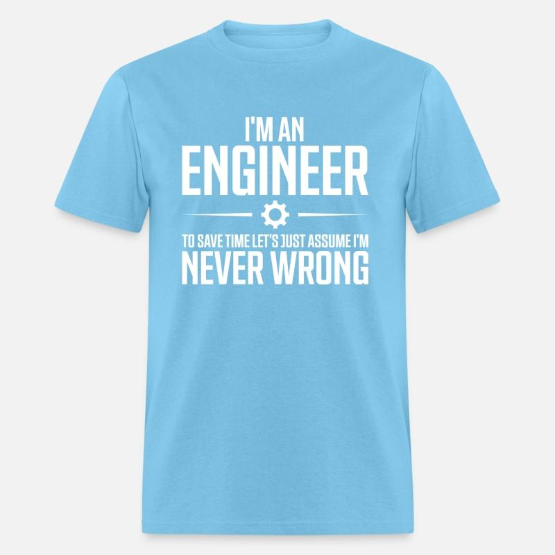 Engineers Are Never Wrong Funny Sarcastic Engineer