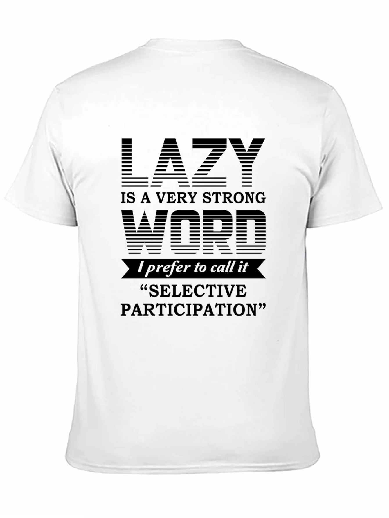 Lazy Selective Participation Graphic Tee