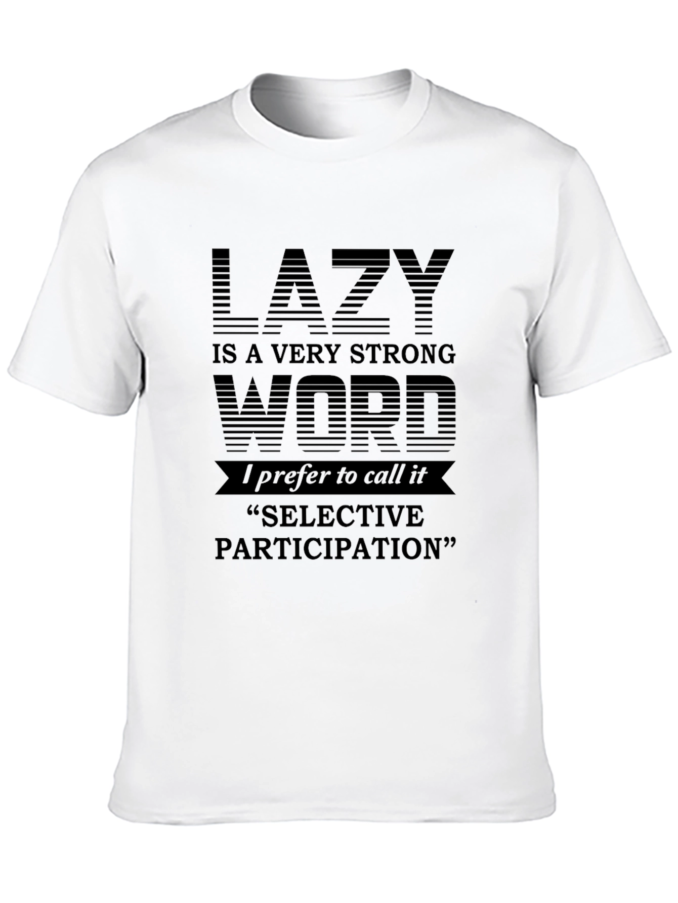 Lazy Selective Participation Graphic Tee