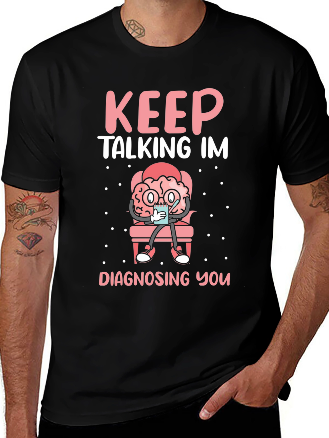 Keep Talking Im Diagnosing You T-Shirt