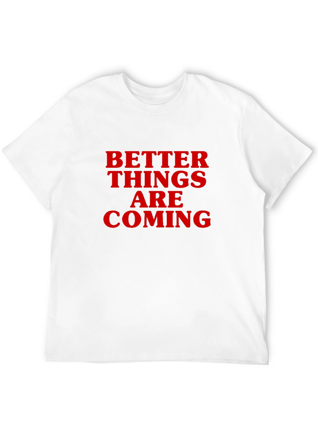 Better Things Are Coming Graphic Tee