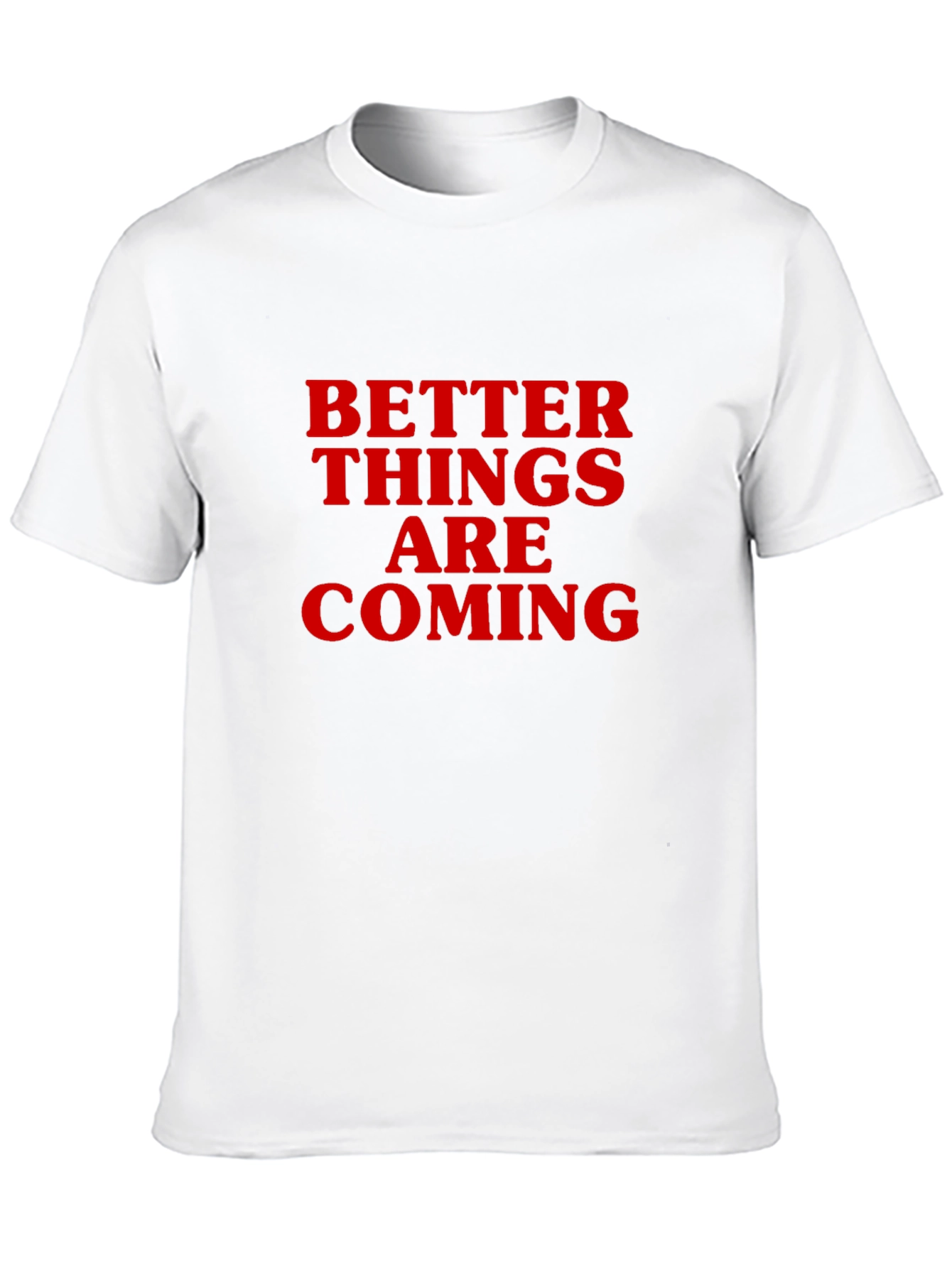 Better Things Are Coming Graphic Tee