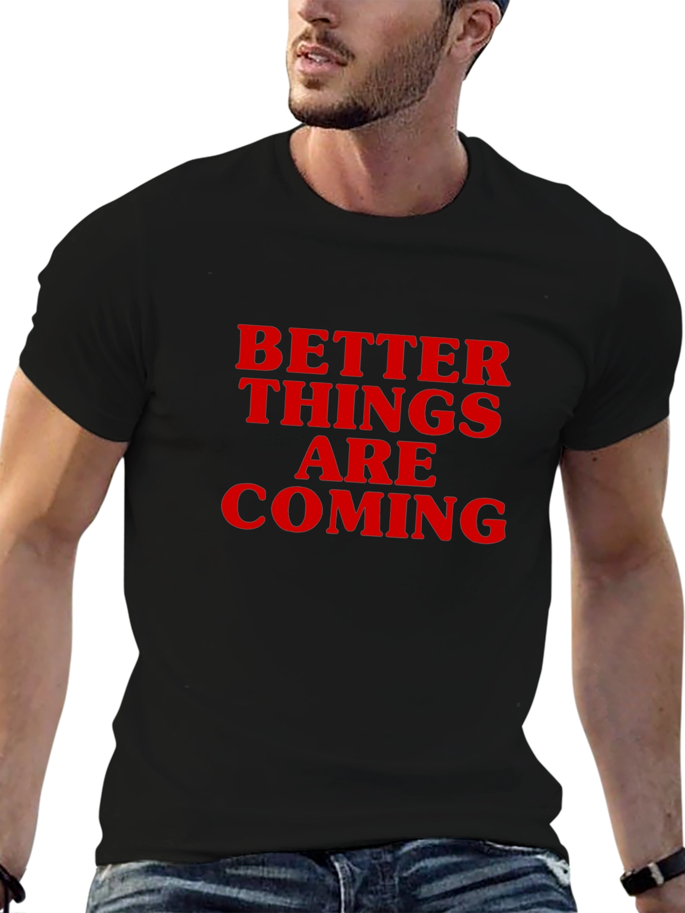 Better Things Are Coming Graphic Tee