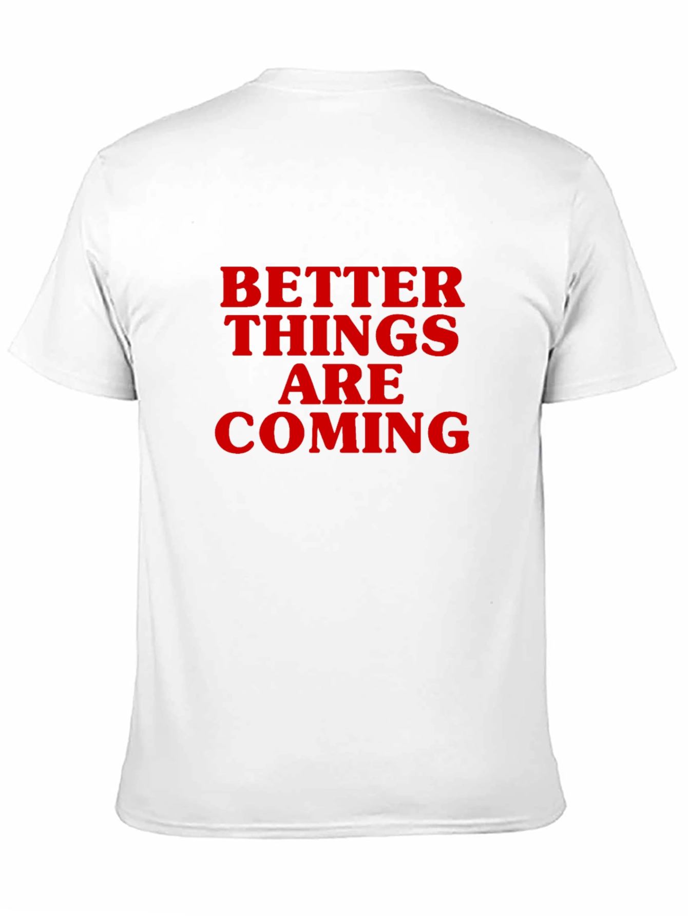 Better Things Are Coming Graphic Tee