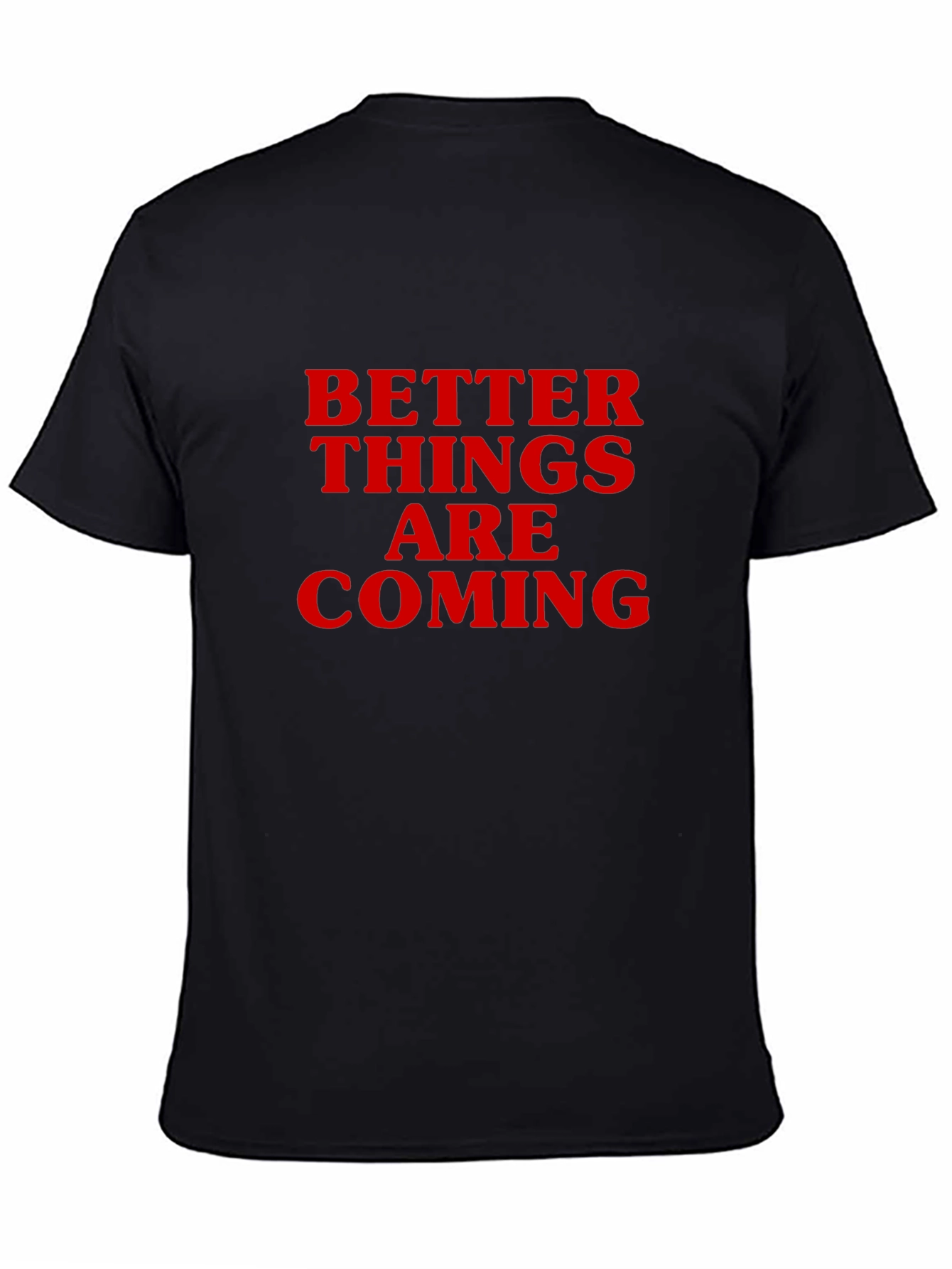 Better Things Are Coming Graphic Tee