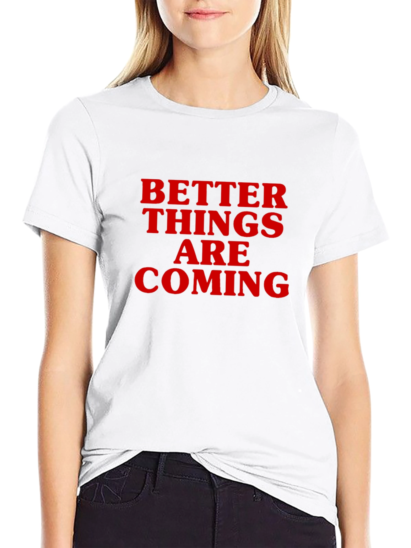 Better Things Are Coming Graphic Tee